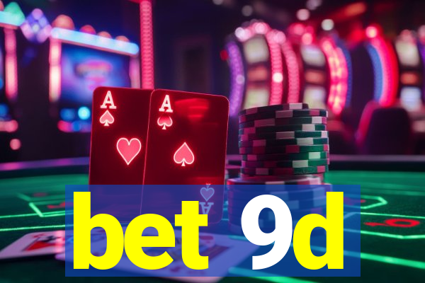 bet 9d